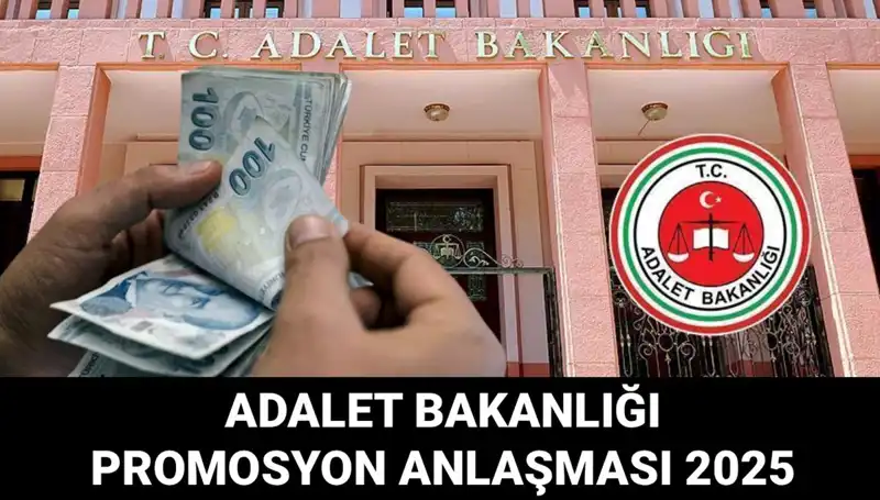 Adalet Bakanlığı’nın 2025 Promosyon Anlaşması: Yeni Bilgiler ve Beklentiler